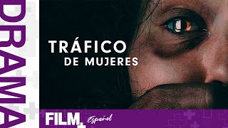 Tr4fic0 de Mujeres  Película Completa Doblada  Drama  Film Plus Español [upl. by Saticilef]