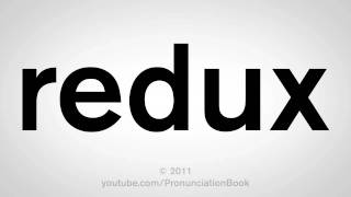 How To Pronounce Redux [upl. by Aretak]