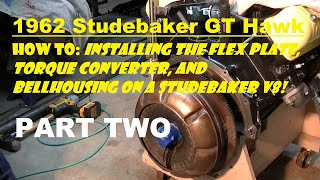 PART TWO Stude V8 Torque Converter Installation [upl. by Bixby]