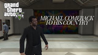 Michael Comeback To His Country  GTA 5 Story  ItsShowGames [upl. by Frerichs]