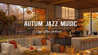 Relaxing Fall Coffee Shop Ambience with Soft Jazz Music for Your Weekend [upl. by Maurie]