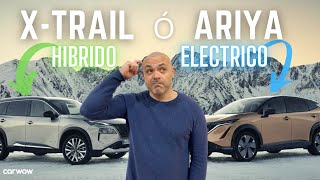 ELÉCTRICO CONTRA HÍBRIDO E POWER ARIYA o XTRAIL ¿CON CUÁL NOS QUEDAMOS [upl. by Aivatnuahs]