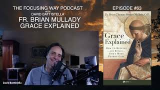 EP63 Fr Brian Mullady O P  Grace Explained [upl. by Oiramaj]