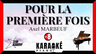 Pour la première fois  Axel MARBEUF Karaoké Piano Français  Higher Key [upl. by Trilley]