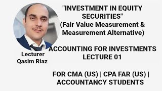 Investment in Equity Securities  Fair Value Measurement  Measurement AlternativeInvestments Lec 1 [upl. by Sixla]