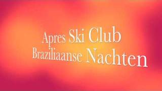 Apres Ski Club  Braziliaanse Nachten [upl. by Yazbak]