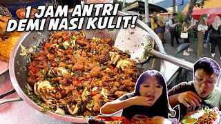 NGANTRI 1 JAM DEMI MAKAN NASI KULIT BELOM BUKA YANG BELI UDAH NUNGGUIN [upl. by Giesser779]