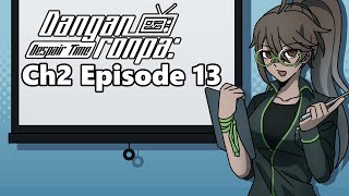 Chapter 2 Episode 13  Danganronpa Despair Time Fan Series [upl. by Dyana138]