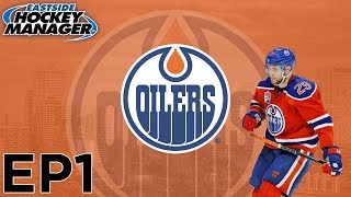 Eastside Hockey Manager Edmonton Oilers EP1  Getting Started [upl. by Gallard]