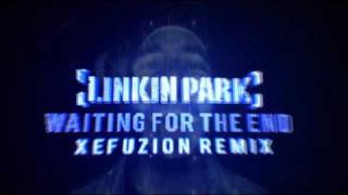 Linkin Park  Waiting For The End Xefuzion Remix [upl. by Terryl]