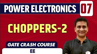 Power Electronics 07  Choppers2  EE amp IN  GATE Crash Course [upl. by Zeculon]