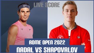 Rafael Nadal vs Denis Shapovalov  Rome Open 2022 Live Score [upl. by Elnar]