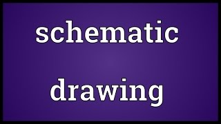 Schematic drawing Meaning [upl. by Matthew]