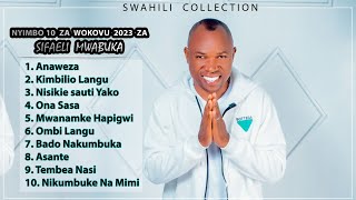 10SWAHILI GOSPEL COLLECTION 2023NYIMBO ZA WOKOVU BY SIFAELI MWABUKASKIZA DIAL81141 [upl. by See389]