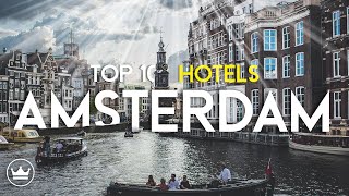 The Top 10 Best Hotels in Amsterdam Netherlands 2023 [upl. by Ahsenik]