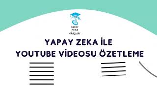 Yapay Zeka ile YouTube Videosu Özetleme [upl. by Erotavlas]