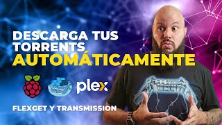 DESCARGANDO Y ORDENANDO TORRENTS AUTOMÁGICAMENTE  Con FLEXGET y TRANSMISSION [upl. by Noired]