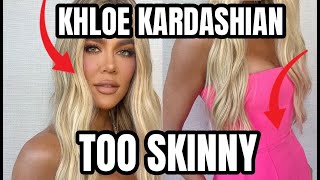 KLOE KARDASHIAN Is Too Skinny [upl. by Klina600]