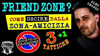 Come Evitare la FriendZone e Uscire dalla ZonaAmicizia ossia come sedurre e intrigare davvero [upl. by Cindee]