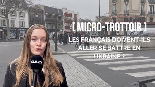 MICROTROTTOIR  LES FRANÇAIS DOIVENTILS ALLER SE BATTRE EN UKRAINE [upl. by Anaderol246]