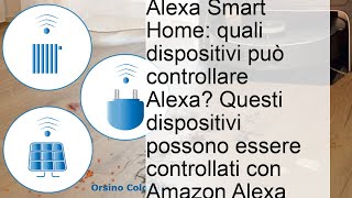 Questi dispositivi possono essere controllati con Amazon Alexa [upl. by Kenimod]