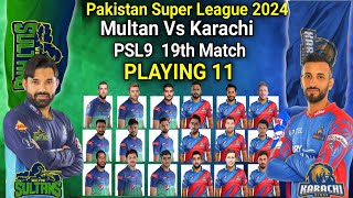 Karachi Kings Vs Multan Sultans 19th Match PSL 2024 Playing 11  KK vs MS psl 9 playing 11 [upl. by Pik]