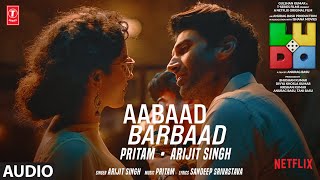 LUDO Aabaad Barbaad Audio Abhishek B Aditya K Rajkummar R Sanya M Fatima S  Arijit Pritam [upl. by Milda]