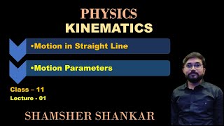 01 Rectilinear Motion and Motion Parameters  Kinematics  JEE Main and Advance  NEET [upl. by Ahtelat]