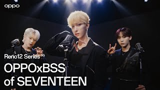 OPPO x BSS of SEVENTEEN  ถ่ายคนอย่างโปรด้วย AI [upl. by Dloreg]