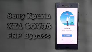 Sony Xperia XZ1 SOV36 FRP Bypass Google Account Unlock [upl. by Nannahs]