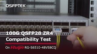 100G QSFP28 ZR4 Compatibility Test on RUIJIE RGS651048VS8CQ Network Switch  QSFPTEK [upl. by Sieracki]