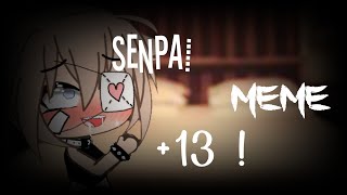 Senpai Meme Gacha life  13 [upl. by Netsrejk]