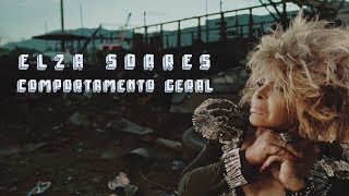 Elza Soares  Comportamento Geral Videoclipe Oficial [upl. by Aciruam]