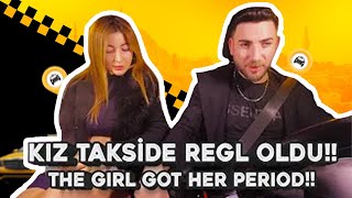 TAKSİDE KARNIM AGRIYOR DEDİ  THE GIRL GOT HER PERIOD IN THE 🚕 TAXI [upl. by Enelia597]