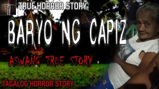 BARYO NG CAPIZ  TRUE STORY  KWENTONG ASWANG [upl. by Olympe]