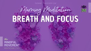 A 20 Minute Mindfulness Breath Meditation for Focus  Morning Meditation  Mindful Movement [upl. by Halsey]