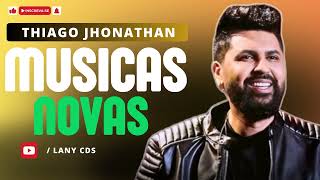 THIAGO JHONTHAN MUSICAS NOVAS TJ 2024 TJ CD COMPLETO [upl. by Mandell]