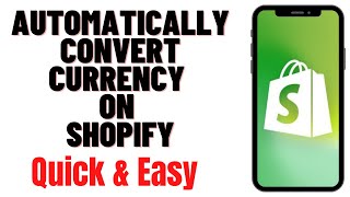 HOW TO AUTOMATICALLY CONVERT CURRENCY ON SHOPIFY [upl. by Hgierb338]