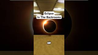 What If An Eclipse Happens While Your In The Backrooms Found Footage [upl. by Elisa153]