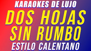 Karaoke DOS HOJAS SIN RUMBO [upl. by Nohshan812]