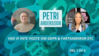 Petri Andersson  Vad vi inte vet om GDPR amp Fartkamereror mm  Del 1 av 3 [upl. by Maddeu140]