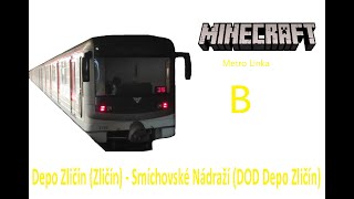 Minecraft Metro Praha Linka B Depo Zličín Zličín  Smíchovské Nádraží DOD Depo Zličín  BUSE [upl. by Ulla126]