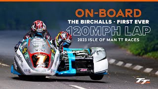 First EVER 120mph Sidecar TT Lap  The Birchalls OnBoard  2023 Isle of Man TT Races [upl. by Jessey]