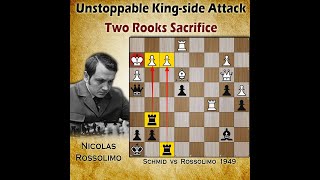 Unstoppable Kingside Attack  Two Rooks Sacrifice  Schmid vs Rossolimo 1949 [upl. by Siver]