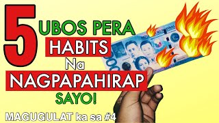 5 UBOS PERA HABITS na NAGPAPAHIRAP SAYO Nang Di Mo NAMAMALAYAN [upl. by Nnairrek]