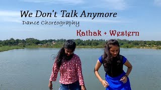 We Dont Talk Anymore KathakWestern  Dance Choreography  Charlie Puth  Ankita  Megha [upl. by Eesdnyl]