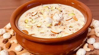 Authentic makhana kheer recipe  lotus seeds pudding [upl. by Humphrey]