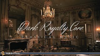 Dark Royalty Core Classical Music [upl. by Hizar]