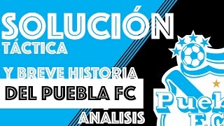 Puebla FC Temporada 2016  Solución Táctica y Breve Historia [upl. by Joanie]