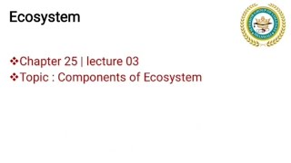 Components of Ecosystem  Biotic and Abiotic Components of Ecosystem [upl. by Kcirdahs386]